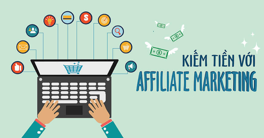 Tiếp thị liên kết (Affiliate marketing) - Cách kiếm tiền hiệu quả bằng Blog