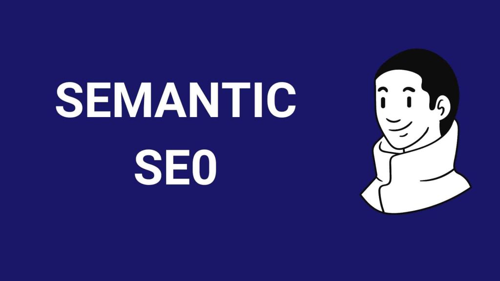 thuật ngữ Semantic SEO