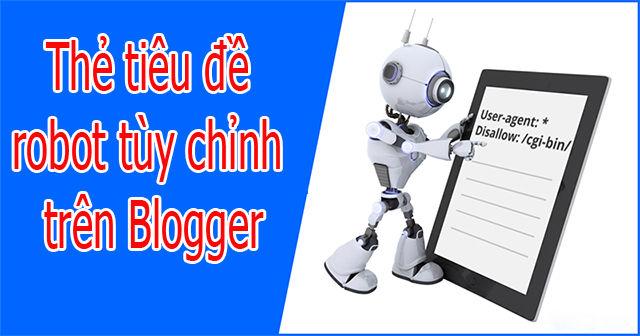 Thẻ tiêu đề robot trên Blogspot thuộc tính năng tối ưu chuẩn SEO Blogspot