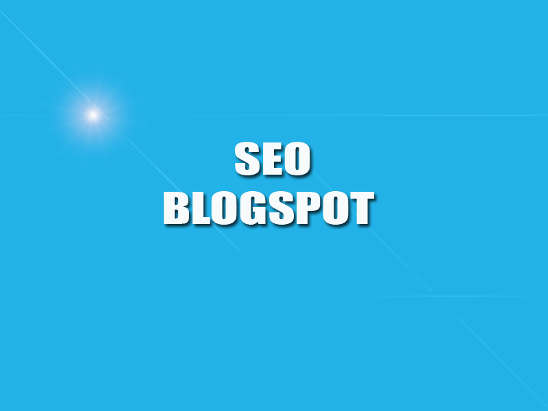 Cách tối ưu SEO Blogspot lên Top Google hiệu quả